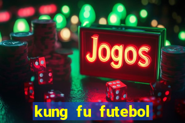 kung fu futebol clube dublado download utorrent